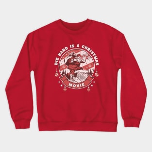 Die Hard is a Christmas Movie Crewneck Sweatshirt